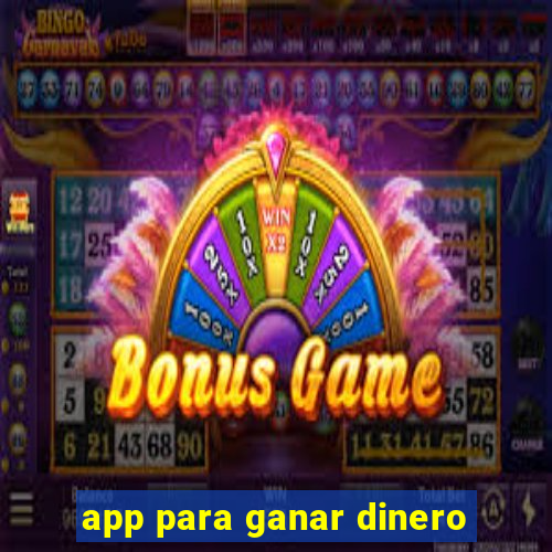 app para ganar dinero